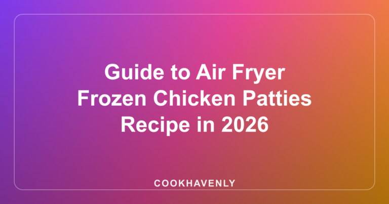 Guide to Air Fryer Frozen Chicken Patties Recipe in 2026