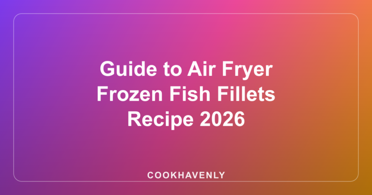 Guide to Air Fryer Frozen Fish Fillets Recipe 2026