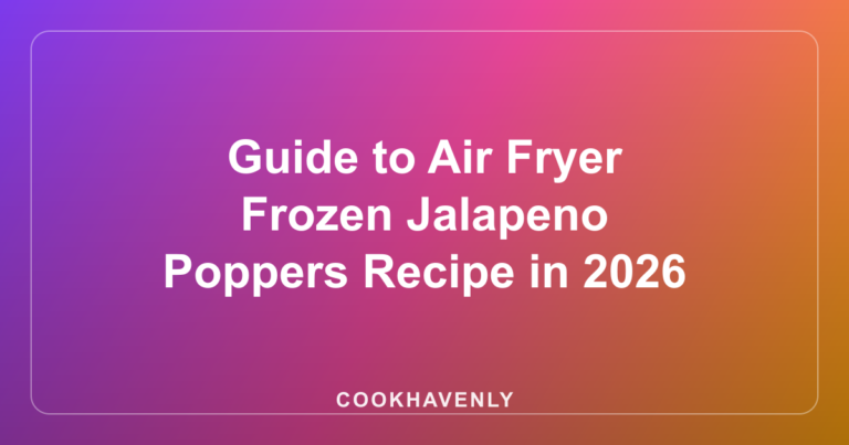Guide to Air Fryer Frozen Jalapeno Poppers Recipe in 2026