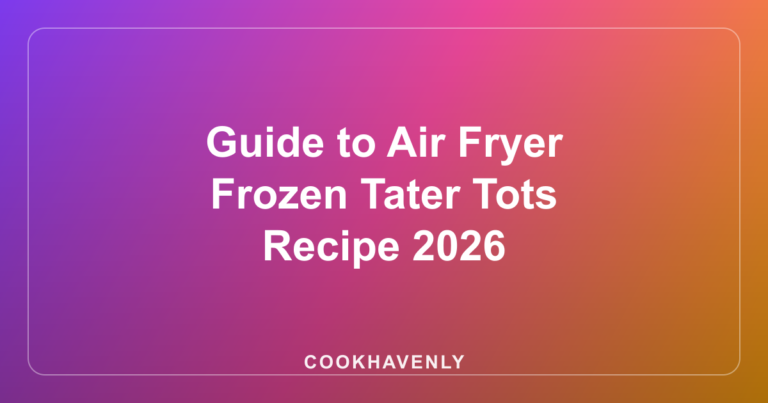 Guide to Air Fryer Frozen Tater Tots Recipe 2026