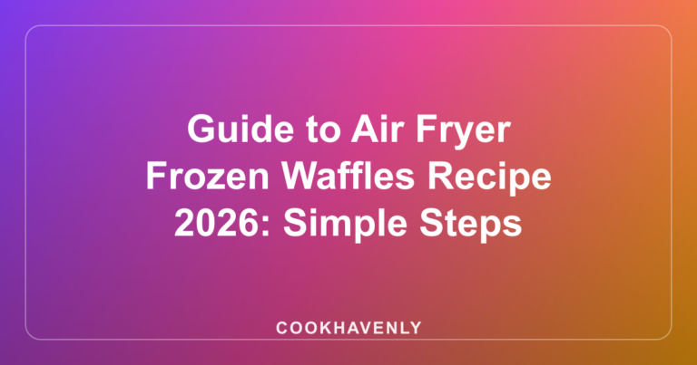 Guide to Air Fryer Frozen Waffles Recipe 2026: Simple Steps